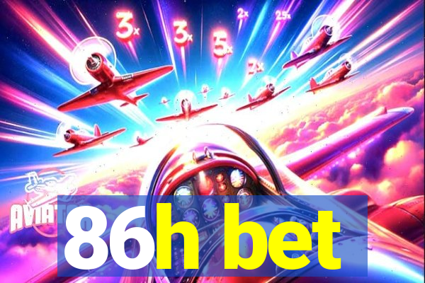 86h bet